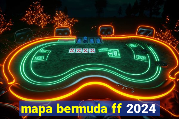 mapa bermuda ff 2024