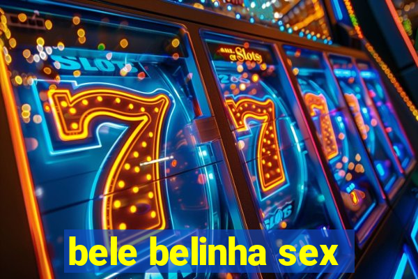 bele belinha sex