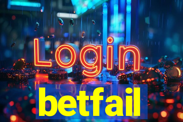 betfail