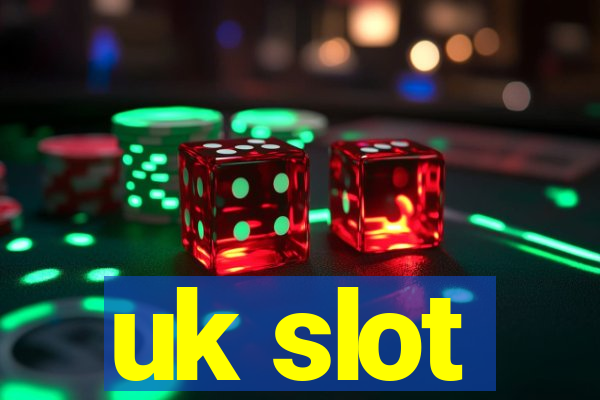 uk slot