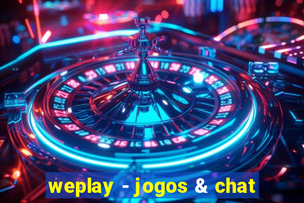 weplay - jogos & chat