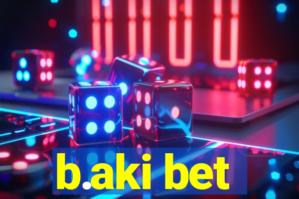 b.aki bet