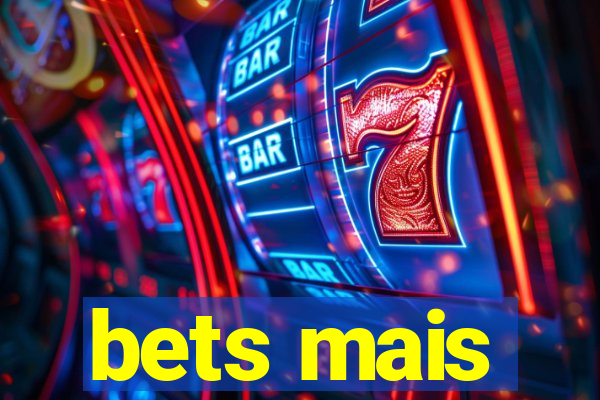 bets mais