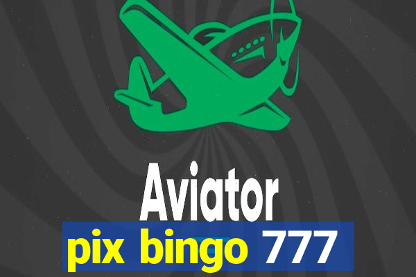 pix bingo 777