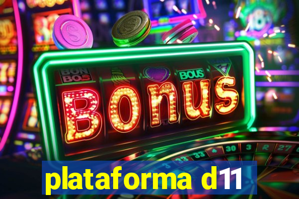 plataforma d11