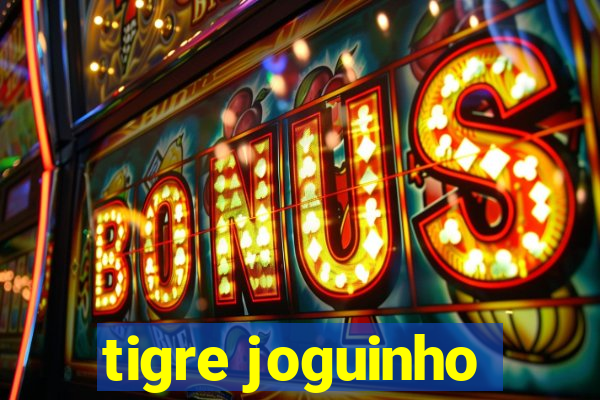 tigre joguinho