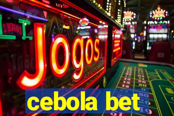 cebola bet