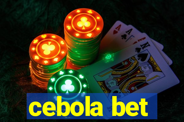 cebola bet