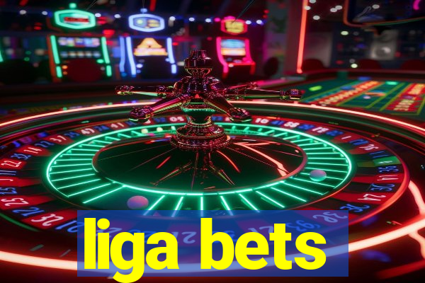 liga bets