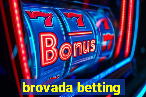 brovada betting