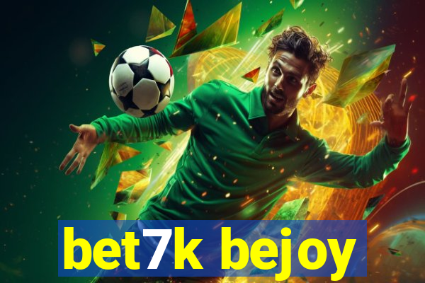 bet7k bejoy