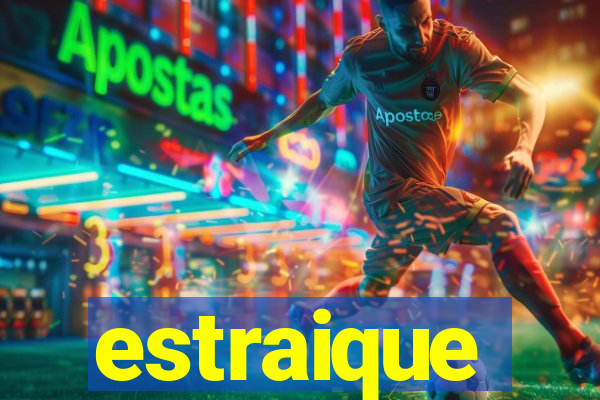 estraique