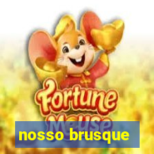 nosso brusque