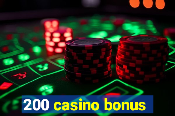 200 casino bonus