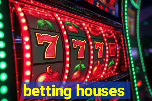 betting houses