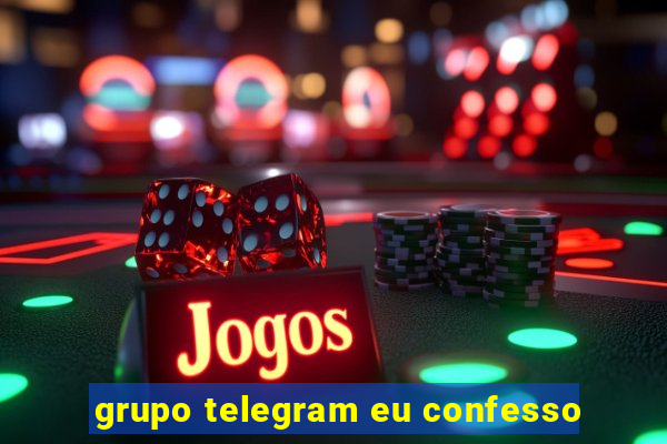 grupo telegram eu confesso