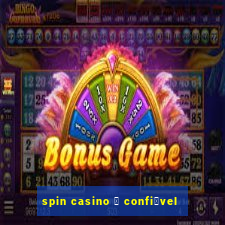 spin casino 茅 confi谩vel