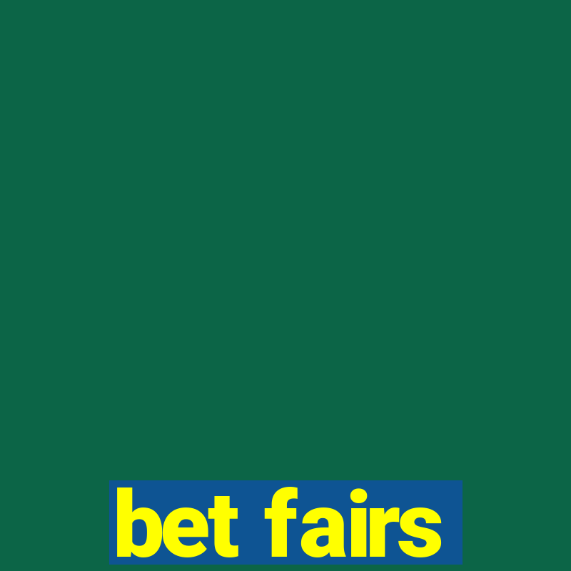 bet fairs