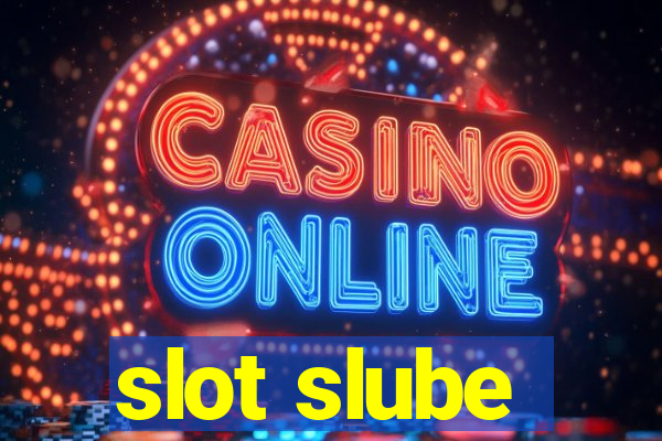 slot slube