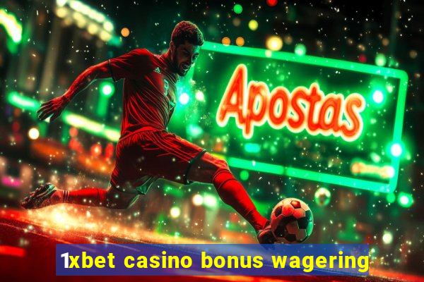 1xbet casino bonus wagering