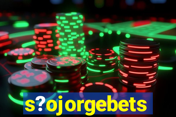 s?ojorgebets