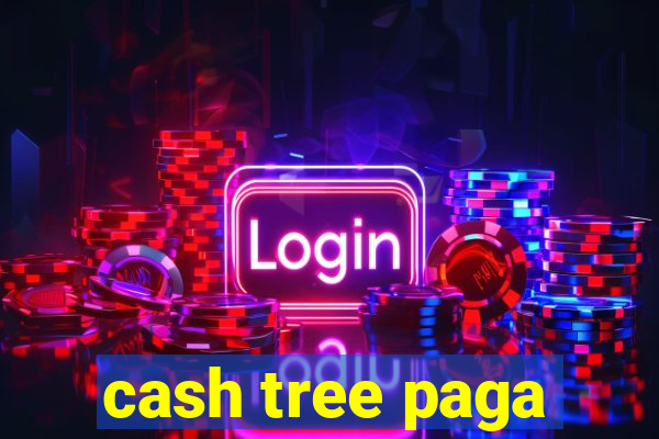 cash tree paga