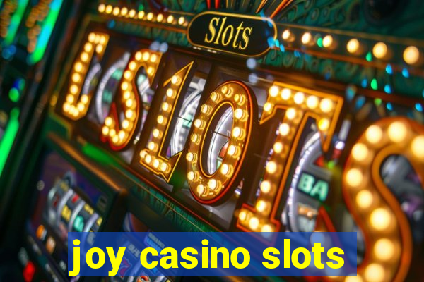 joy casino slots