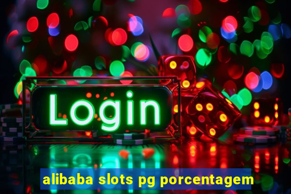 alibaba slots pg porcentagem