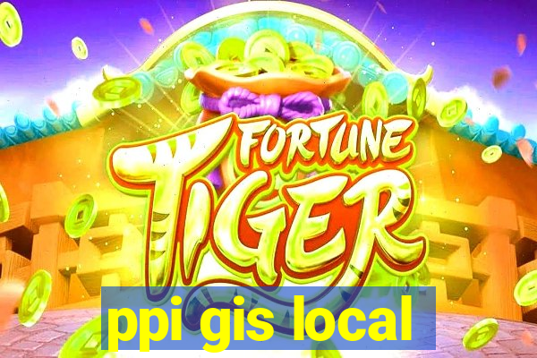 ppi gis local