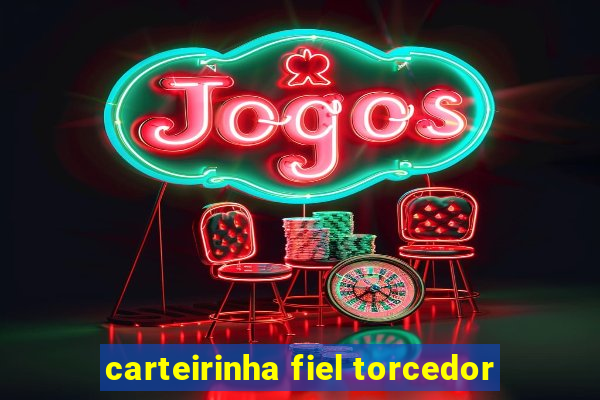 carteirinha fiel torcedor