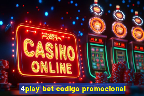 4play bet codigo promocional