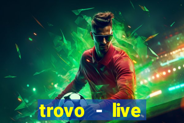 trovo - live stream & games