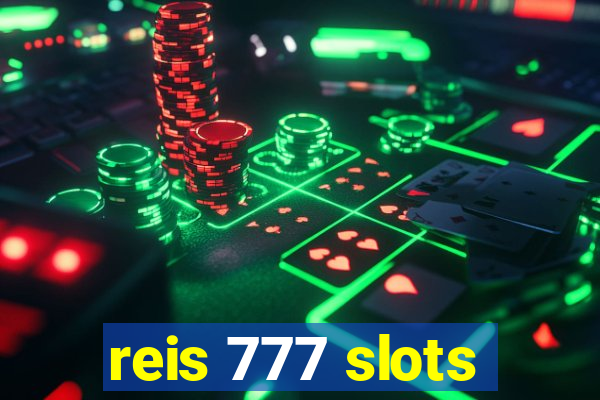 reis 777 slots