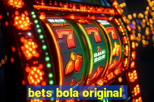 bets bola original