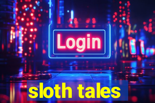 sloth tales