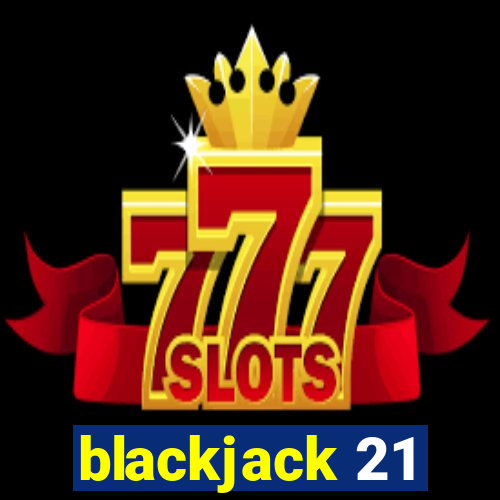 blackjack 21