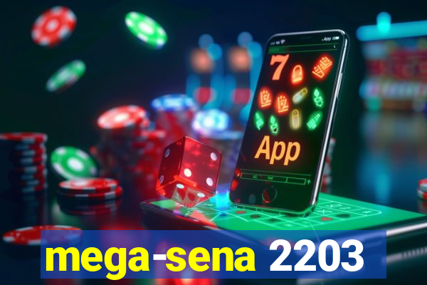 mega-sena 2203