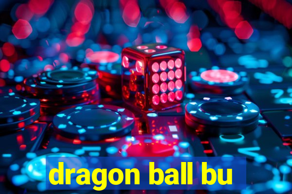 dragon ball bu