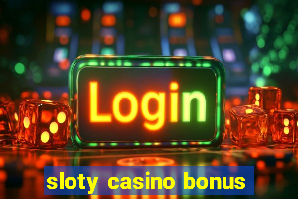 sloty casino bonus