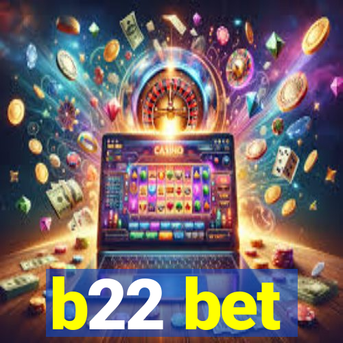 b22 bet