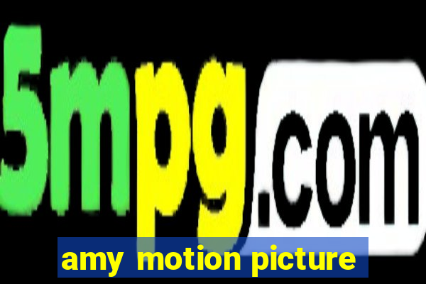 amy motion picture