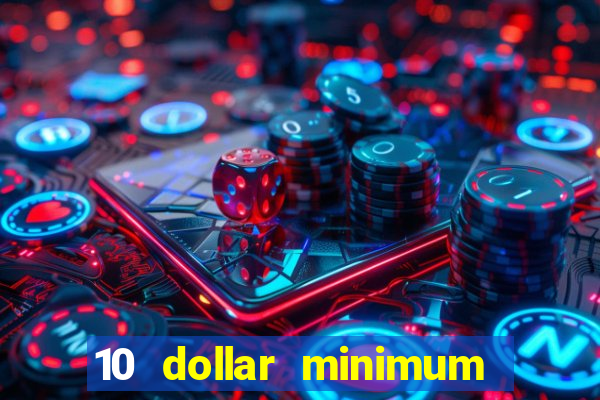 10 dollar minimum deposit canada online casino