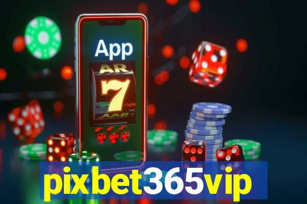 pixbet365vip