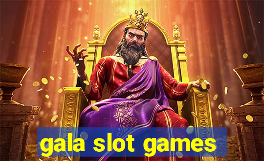 gala slot games