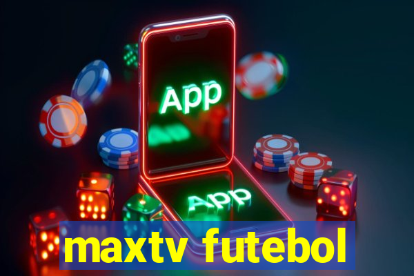 maxtv futebol