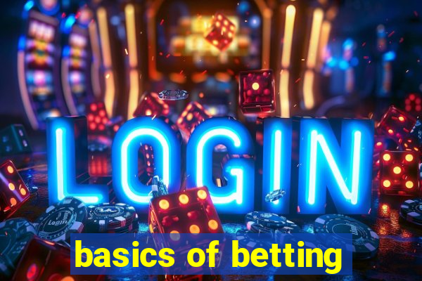 basics of betting