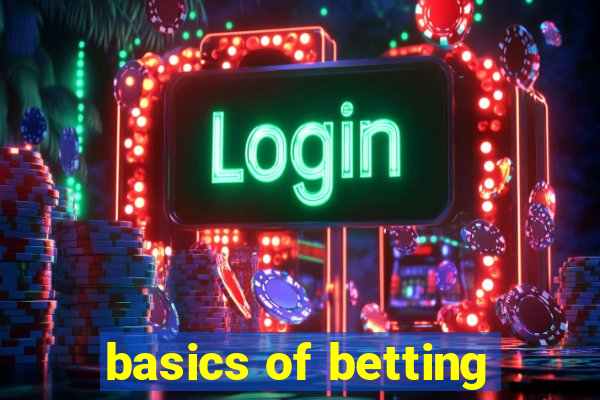 basics of betting