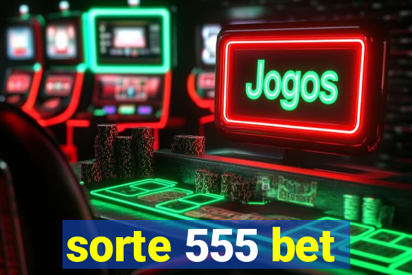 sorte 555 bet