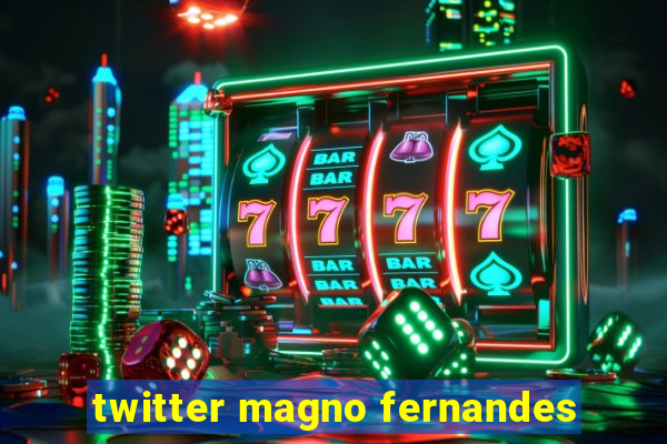 twitter magno fernandes