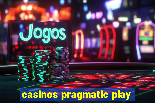 casinos pragmatic play